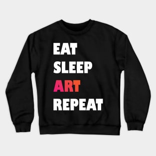 Eat Sleep Art Repeat Design for Boys Men Girls Women Kids Crewneck Sweatshirt